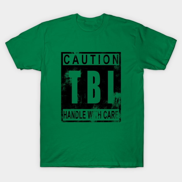 TBI Handle with Care T-Shirt by survivorsister